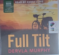 Full Tilt written by Dervla Murphy performed by Emma Lowe on Audio CD (Unabridged)